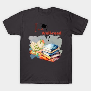 Stack of books, I am well read! T-Shirt